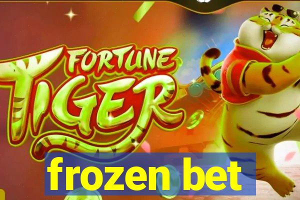 frozen bet